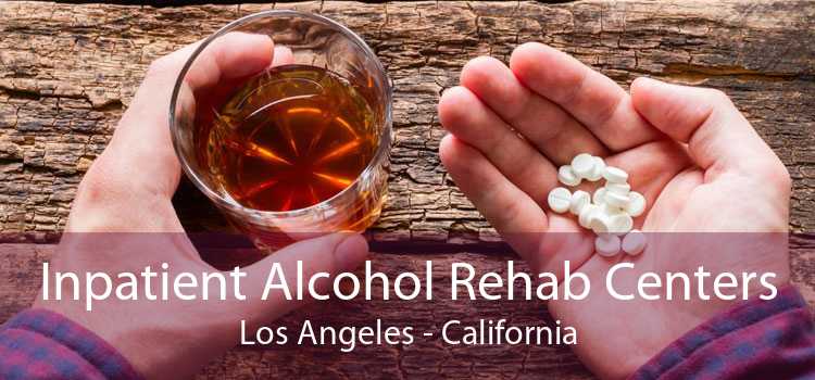 Inpatient Alcohol Rehab Centers Los Angeles Ca Inpatient Drug And